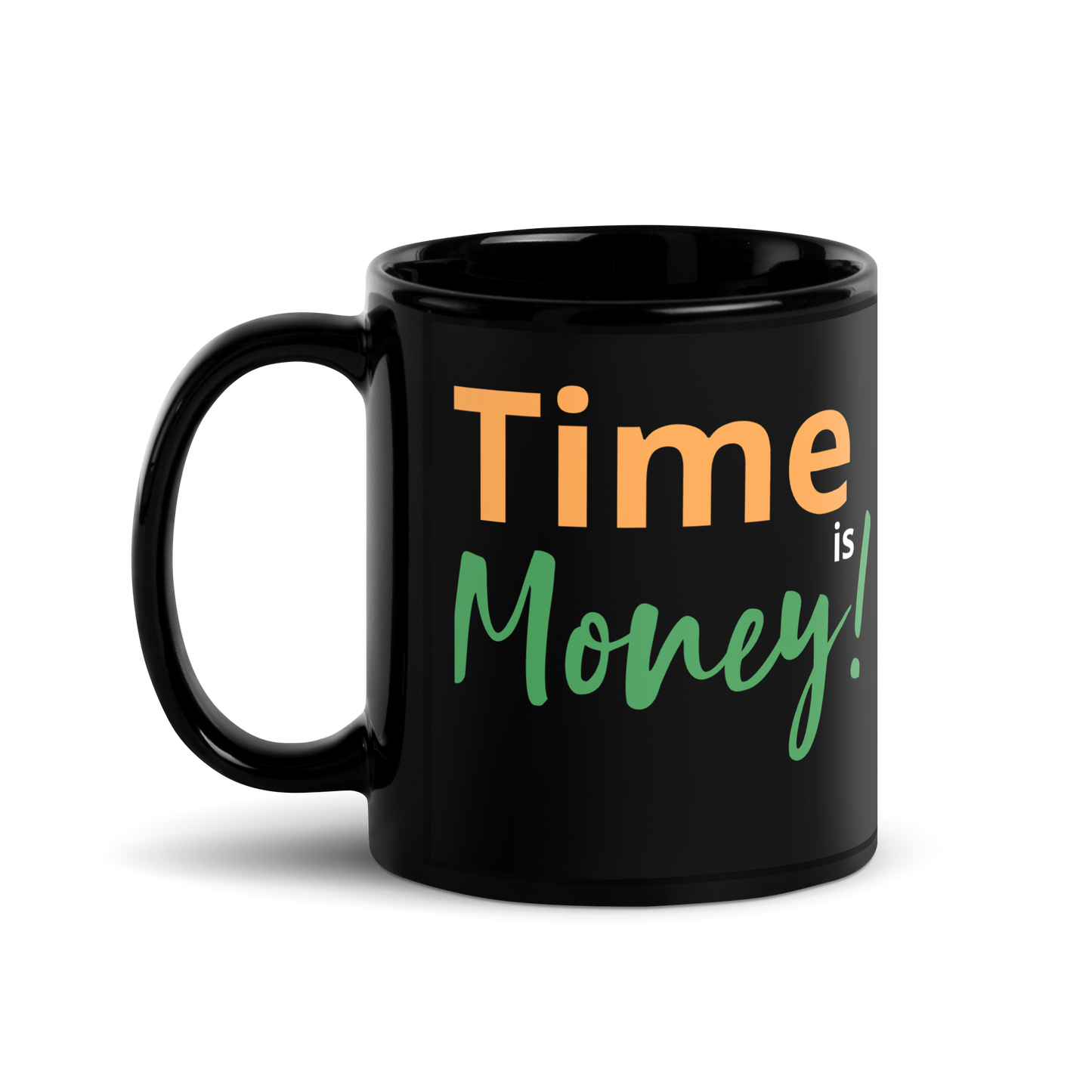 Time is Money! Stylish Glossy Mug